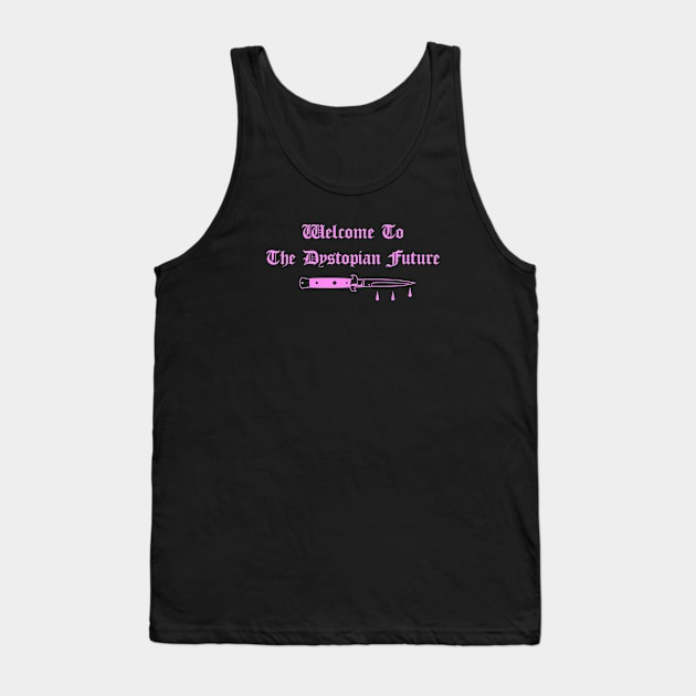 Welcome To The Dystopian Future Pink Tank Top by btcillustration